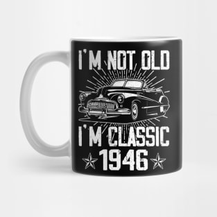 Vintage Classic Car I'm Not Old I'm Classic 1946 Mug